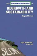 Book cover of The No-nonsense Guide to Degrowth and Sustainability