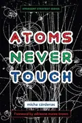 Book cover of Atoms Never Touch