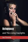 Book cover of Octopussy and the Living Daylights