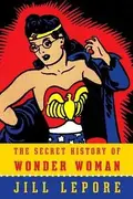 Book cover of Secret History of Wonder Woman