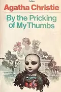 Book cover of By the Pricking of My Thumbs