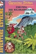 Book cover of Che fifa sul Kilimangiaro!
