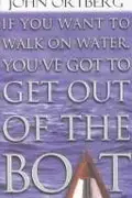 Book cover of If you want to walk on water, you've got to get out of the boat
