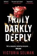 Book cover of Truly, Darkly, Deeply