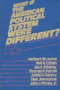 Book cover of What If the American Political System Were Different?