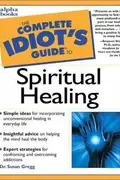 Book cover of The complete idiot's guide to spiritual healing