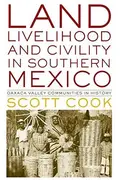 Book cover of Land, Livelihood, and Civility in Southern Mexico