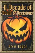 Book cover of A Decade of Death and Decisions