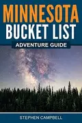 Book cover of Minnesota Bucket List Adventure Guide
