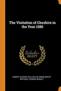 Book cover of The Visitation of Cheshire in the Year 1580