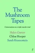 Book cover of The Mushroom Tapes Conversations on a Triple Murder Trial