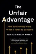 Book cover of The Unfair Advantage