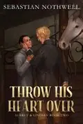 Book cover of Throw His Heart Over