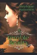 Book cover of A Terrible Beauty