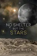 Book cover of No Shelter but the Stars