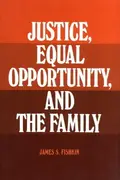 Book cover of Justice, equal opportunity and the family