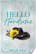 Book cover of Hello Handsome