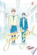 Book cover of I Wanna Be Your Girl Vol. 1