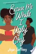 Book cover of Excuse Me While I Ugly Cry