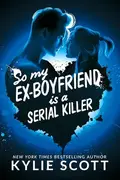 Book cover of So my ex-Boyfriend is a Serial Killer
