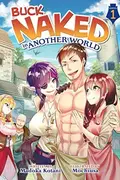Book cover of Buck Naked in Another World Vol. 1