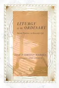 Book cover of Liturgy of the Ordinary Sacred Practices in Everyday Life