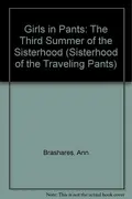 Book cover of Girls in Pants: The Third Summer of the Sisterhood