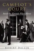 Book cover of Camelots Court Inside The Kennedy White House