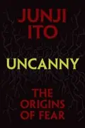 Book cover of Uncanny: The Origins of Fear