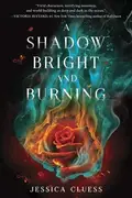 Book cover of A Shadow Bright and Burning