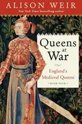 Book cover of Queens at War England's Medieval Queens Book Four