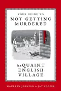 Book cover of Your Guide to Not Getting Murdered in a Quaint English Village