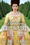 Book cover of Madame Tussaud A Novel of the French Revolution