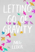 Book cover of Letting Go of Gravity