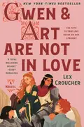 Book cover of Gwen & Art Are Not in Love