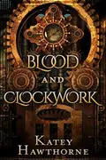 Book cover of Blood and Clockwork