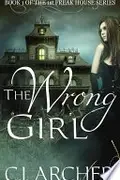 Book cover of The Wrong Girl