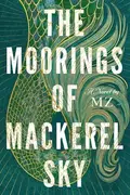 Book cover of The Moorings of Mackerel Sky