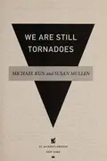 Book cover of We are still tornadoes