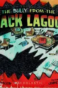 Book cover of The bully from the Black Lagoon