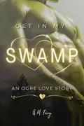 Book cover of Get In My Swamp