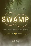 Book cover of Stay in My Swamp