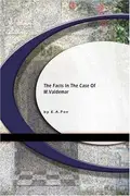 Book cover of The Facts in the Case of M. Valdemar