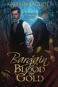 Book cover of A Bargain of Blood and Gold