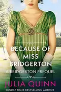 Book cover of Because of Miss Bridgerton