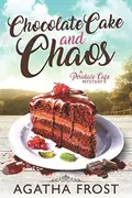 Book cover of Chocolate Cake and Chaos