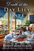 Book cover of Death at the Day Lily Cafe