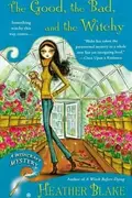 Book cover of The Good The Bad And The Witchy A Wishcraft Mystery