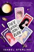 Book cover of These Witches Don't Burn