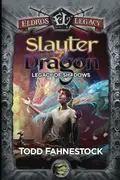 Book cover of Slayter and the Dragon: Legacy of Shadows